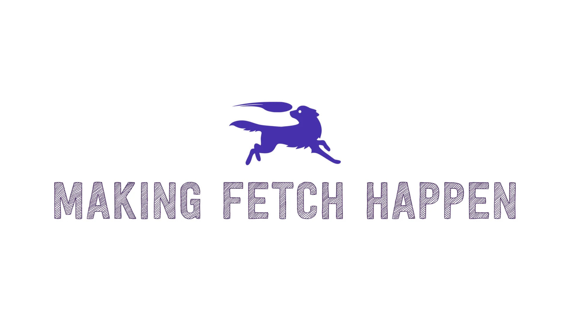 Making Fetch Happen